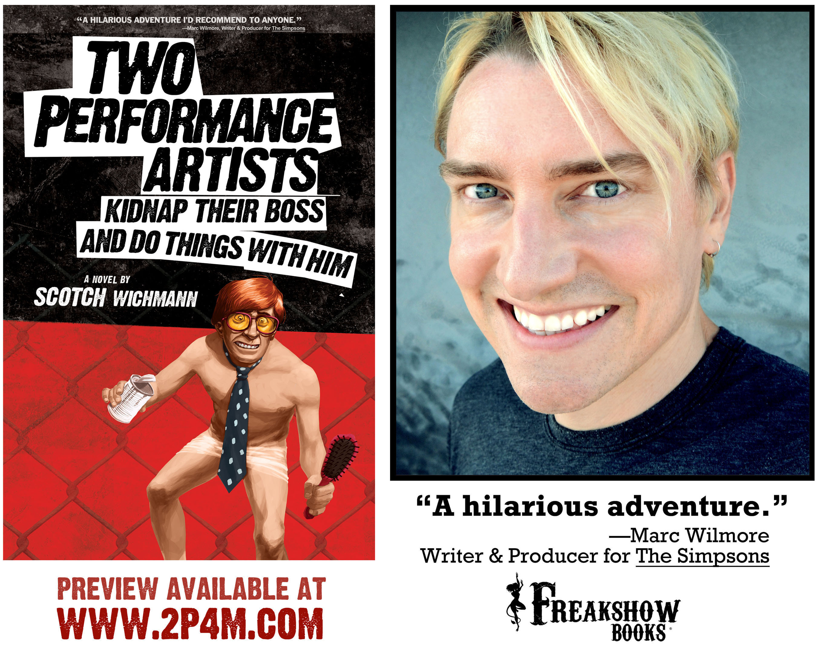 Debut novel TWO PERFORMANCE ARTISTS KIDNAP THEIR BOSS AND DO THINGS WITH HIM by Scotch Wichmann, to be published by Freakshow Books(R). (PRNewsFoto/Freakshow Books) (PRNewsFoto/FREAKSHOW BOOKS)