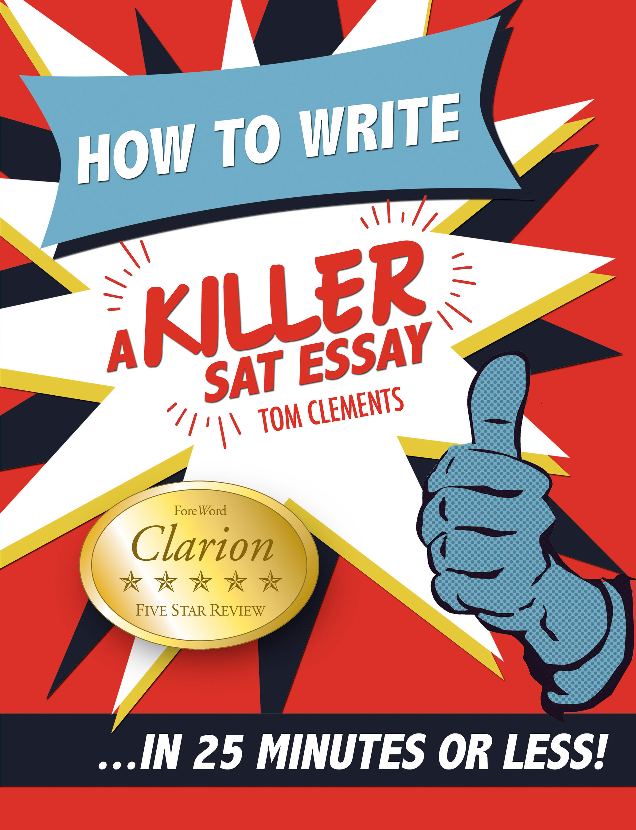 How to Write a Killer SAT Essay http://tiny.cc/killer-sat. (PRNewsFoto/Tom Clements Tutoring) (PRNewsFoto/TOM CLEMENTS TUTORING)