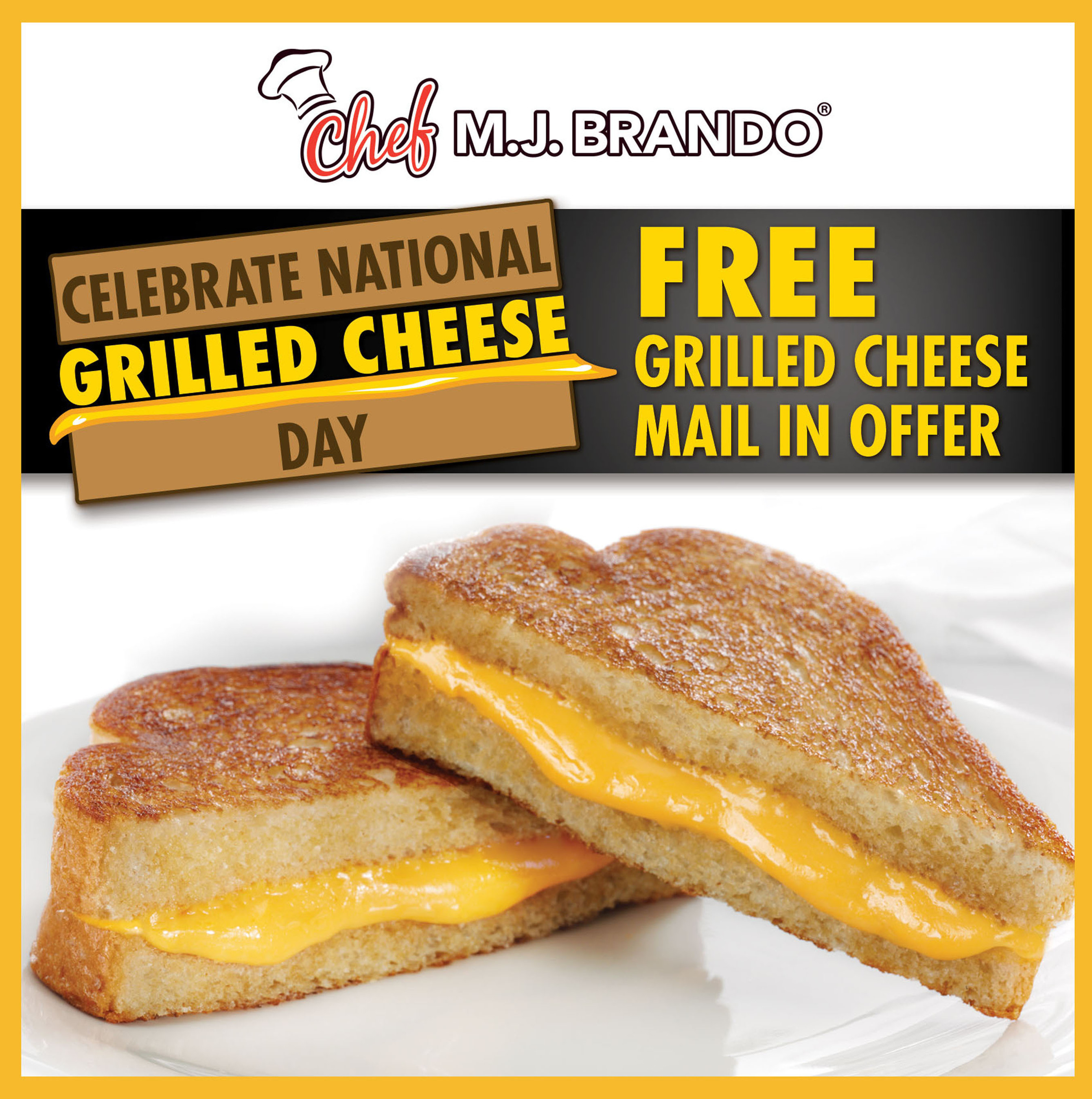 In celebration of National Grilled Cheese Day, Chef MJ Brando is offering consumers FREE grilled cheese sandwiches! Kicking off April 12th - April 30th, consumers simply log onto www.facebook.com/ChefMJBrando to view the steps required to redeem this special rebate. (PRNewsFoto/Chef MJ Brando) (PRNewsFoto/CHEF MJ BRANDO)