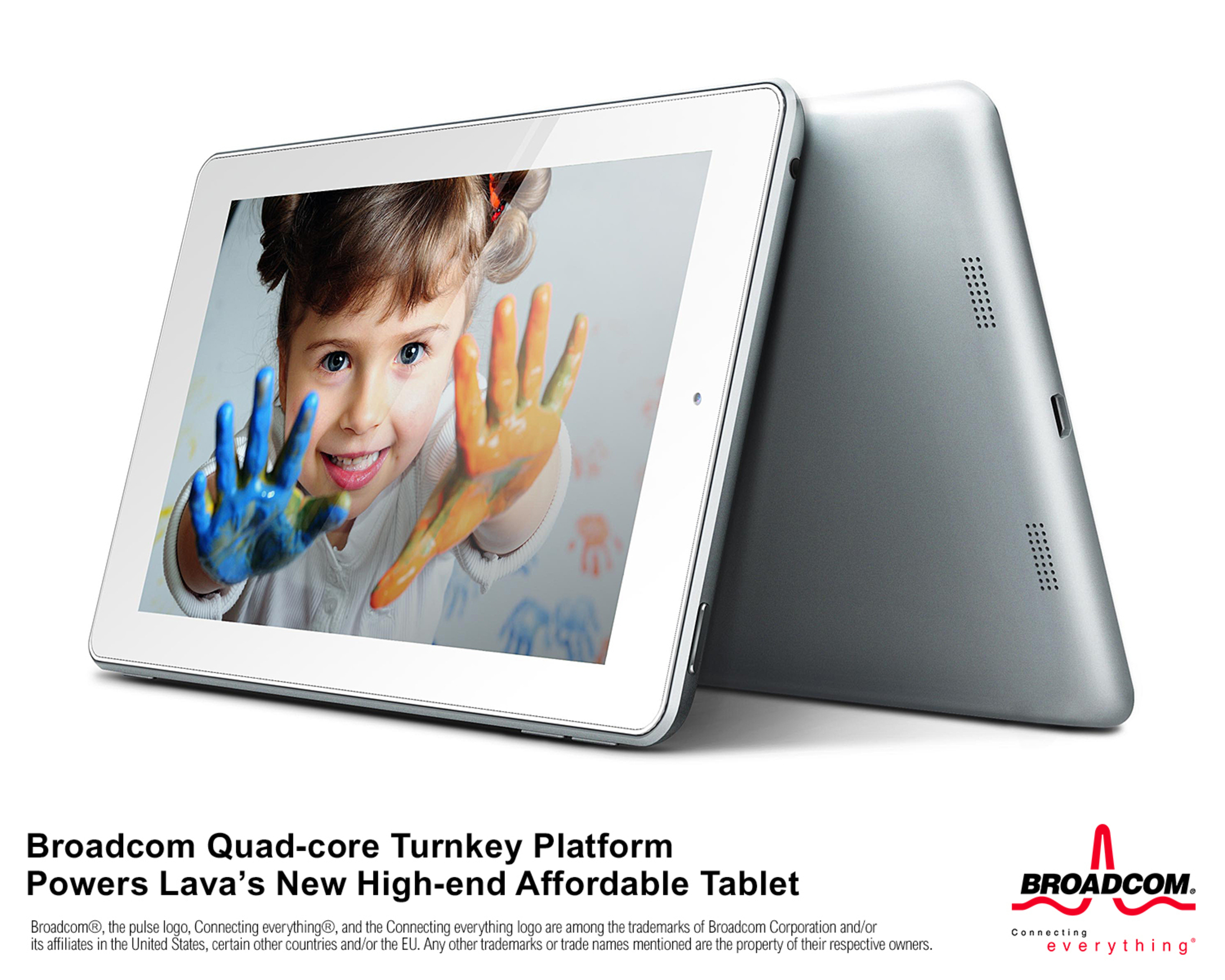 Broadcom Quad-core Turnkey Platform Powers Lava’s New High-end Affordable Tablet (PRNewsFoto/Broadcom Corporation)