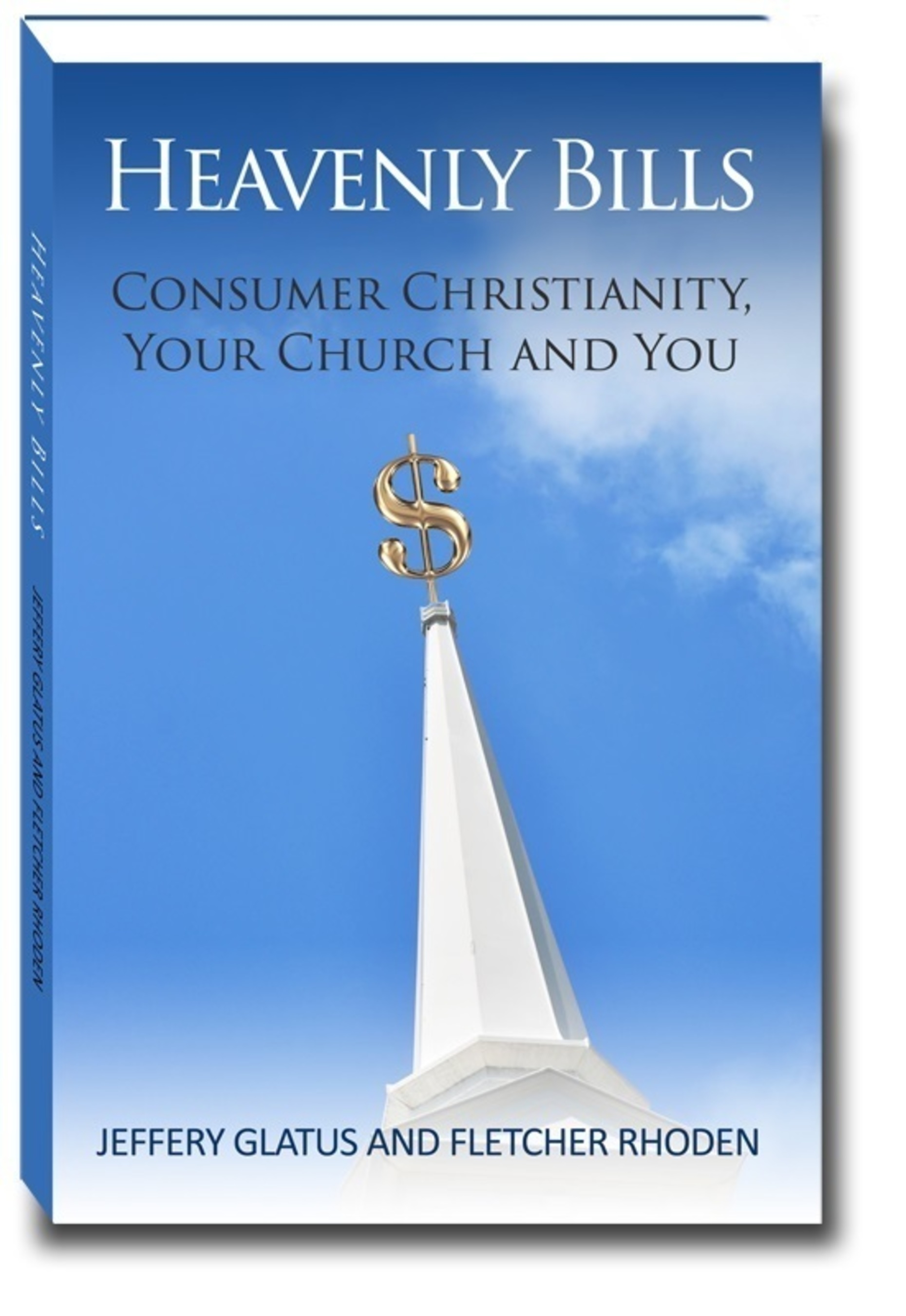 Heavenly Bills: Consumer Christianity, Your Church and You - book cover (PRNewsFoto/Jeffery Glatus, Fletcher Roden)