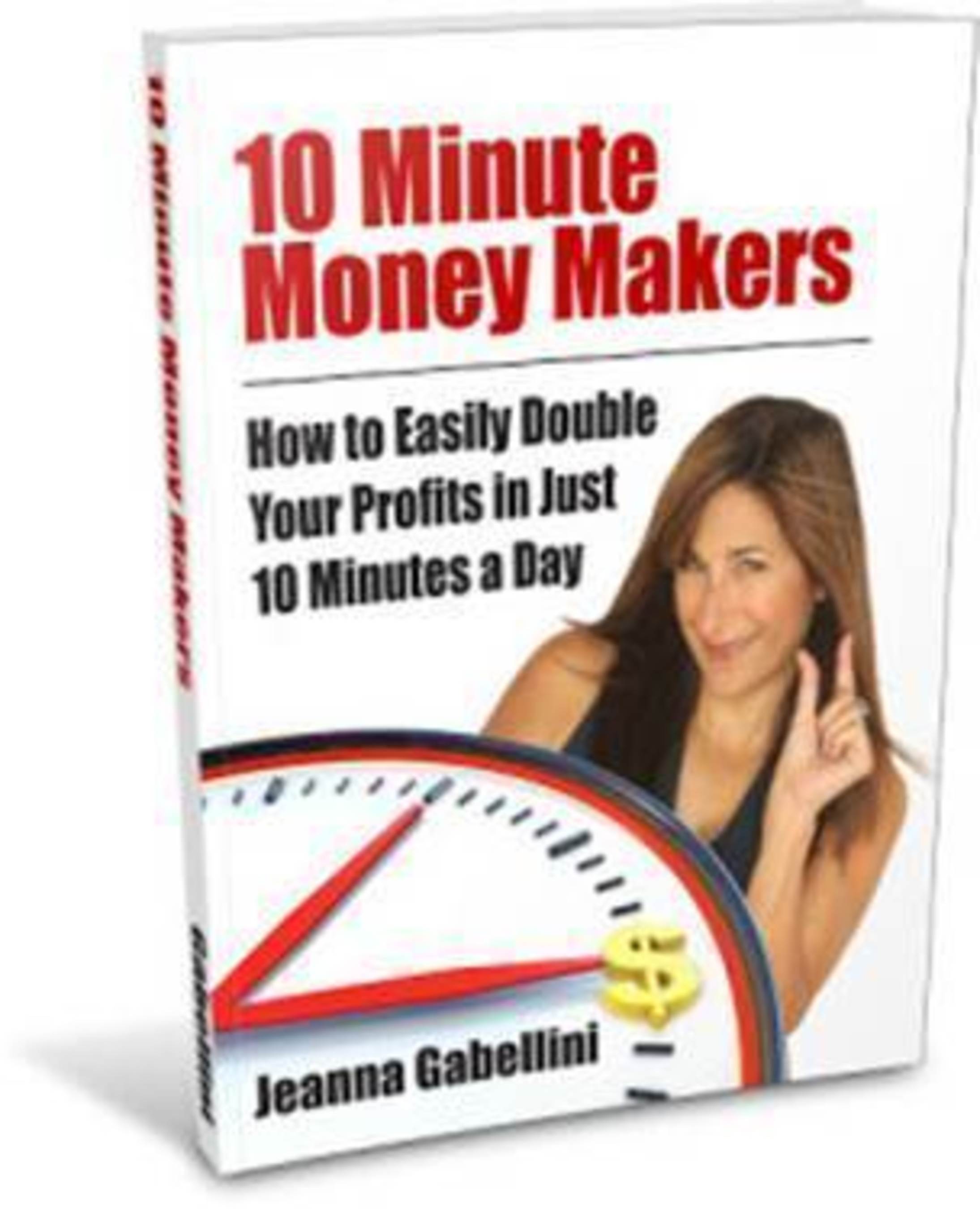 10 Minute Money Makers (PRNewsFoto/Jeanna Gabellini)