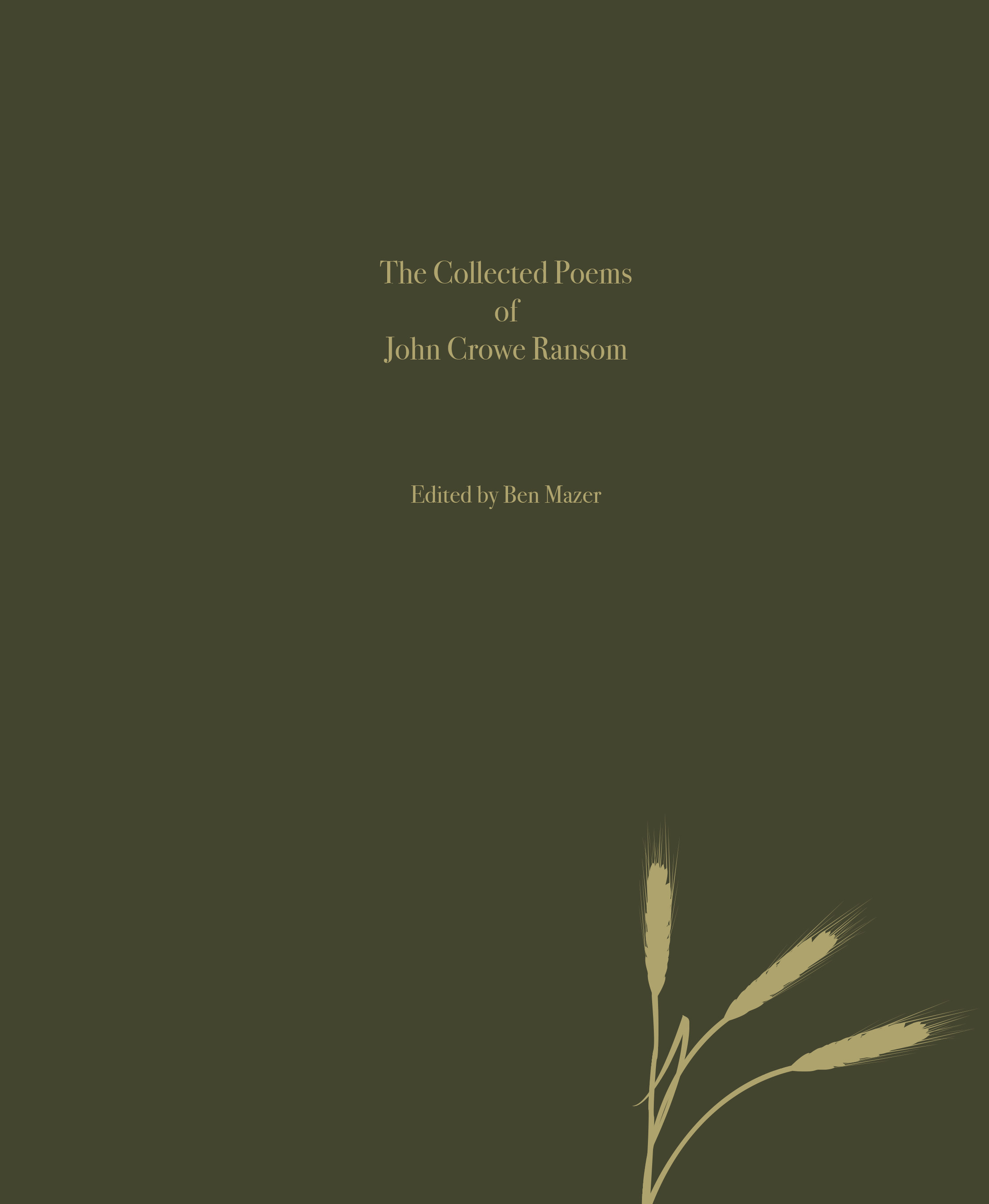 Collected Poems of John Crowe Ransom edited by Ben Mazer (Un-Gyve Press). (PRNewsFoto/Un-Gyve Press)