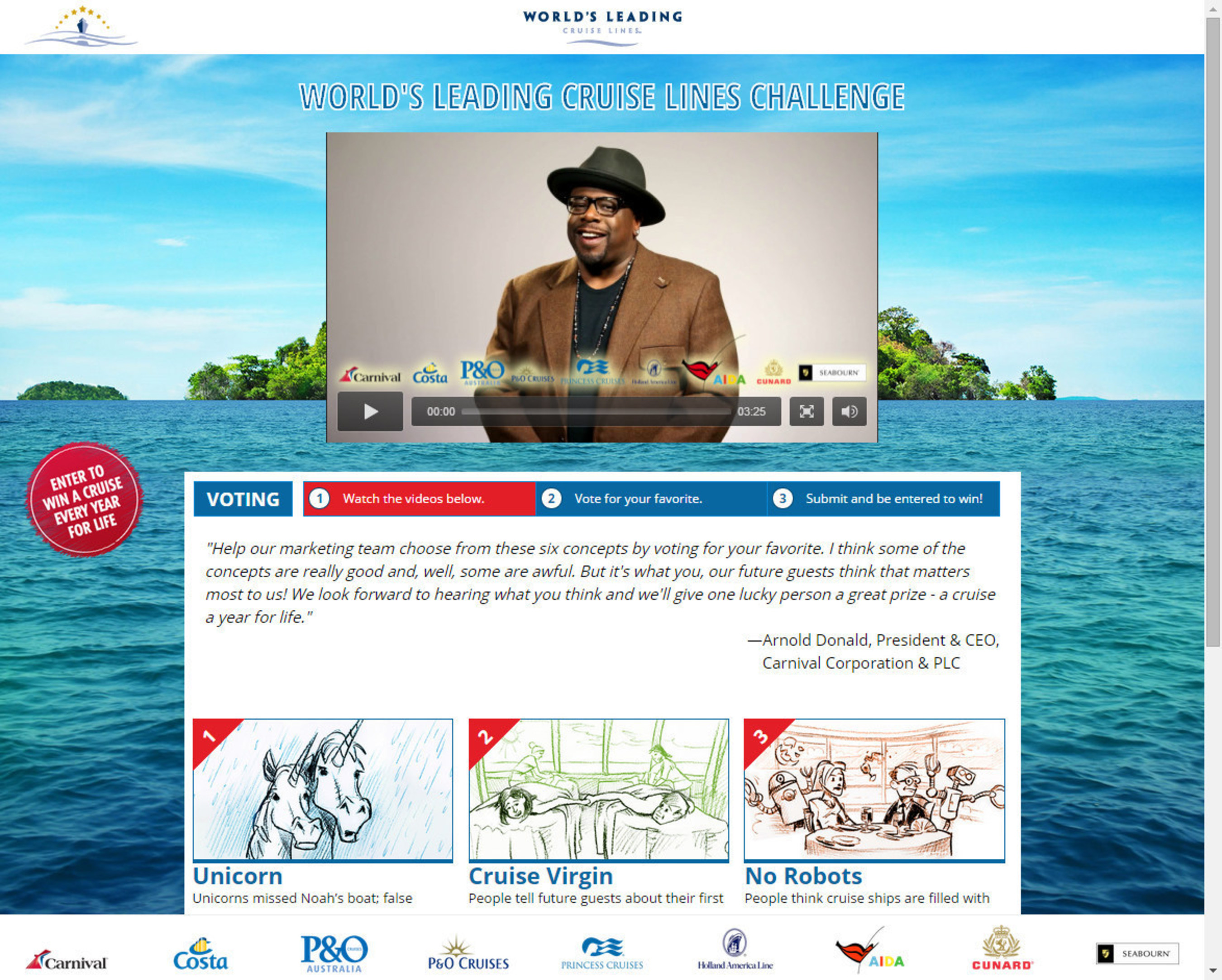The public is invited to take Carnival Corporation's "World's Leading Cruise Lines Marketing Challenge" - an interactive crowdsourcing program in which celebrity emcee Cedric the Entertainer asks consumers to "join the company's marketing team" and pick their favorite from six creative concepts.