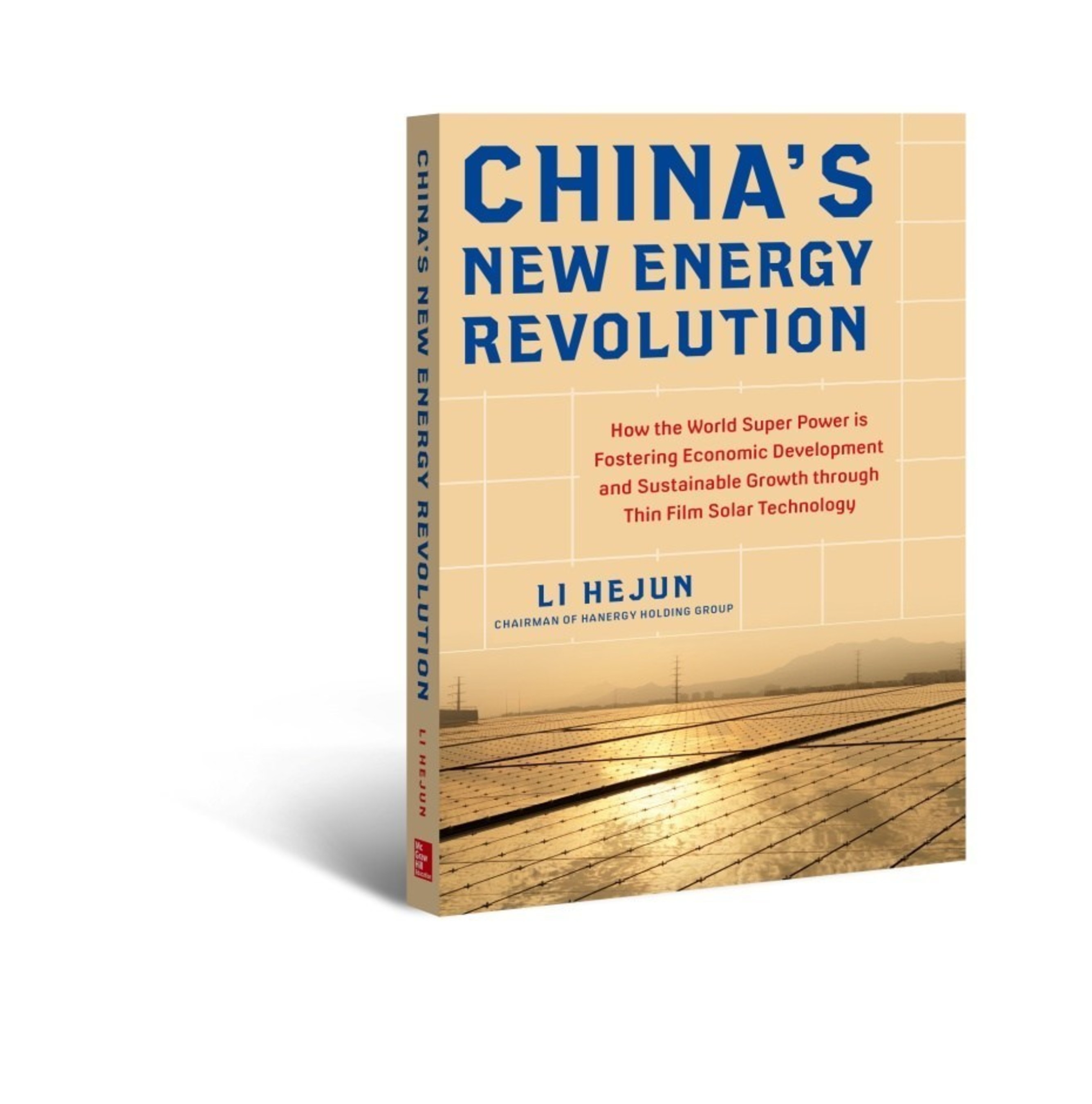 The English edition of China's New Energy Revolution by renewable energy advocate and Hanergy Chairman Li Hejun is now available for purchase in bookstores across the U.S. as well as in e-book format.