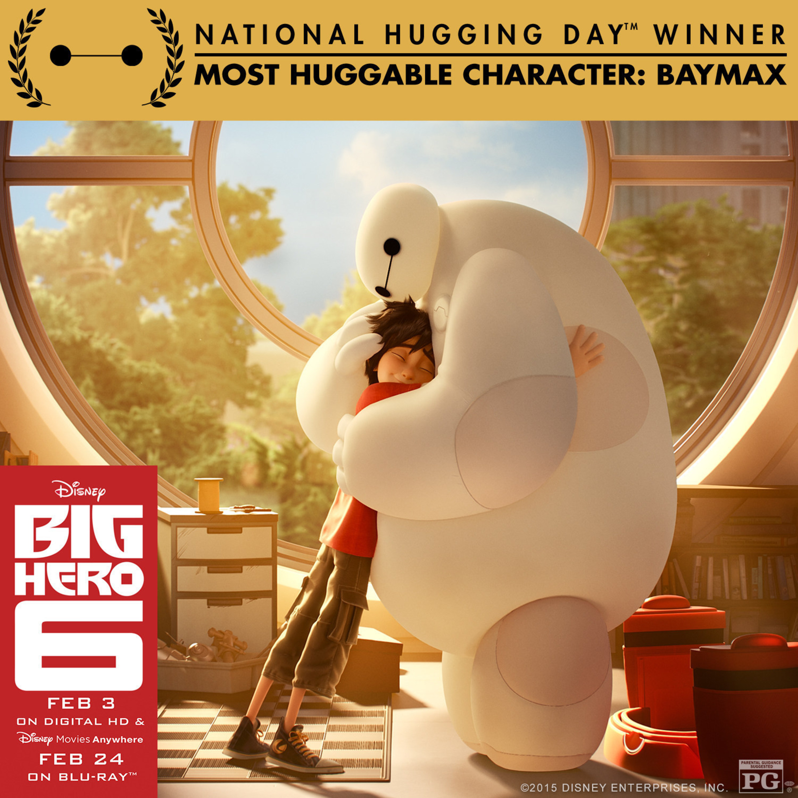 Baymax, Star of Disney's "Big Hero 6," Named Most Huggable Character of 2015 on National Hugging Day(TM)! Available on Digital HD 2/3 and Blu-ray 2/24.