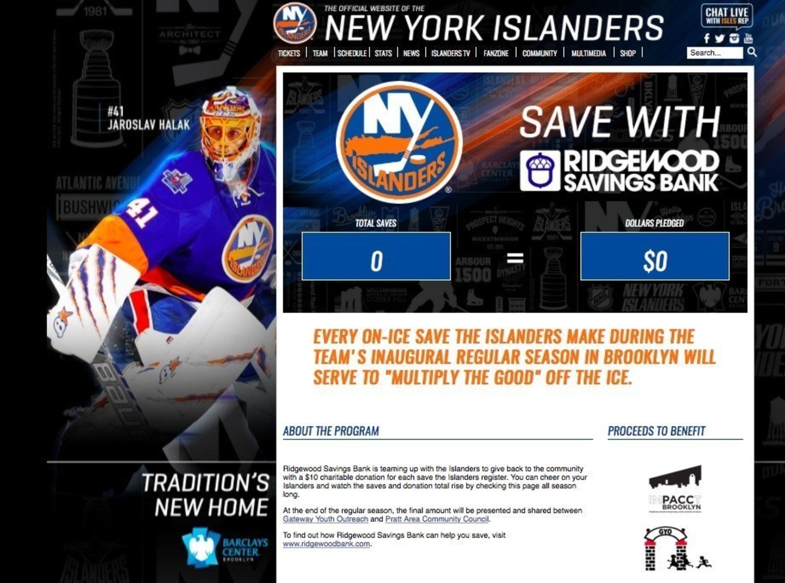 The Islanders website (www.newyorkislanders.com/RSBsave) will track the number of saves throughout the season and will display related content as well.