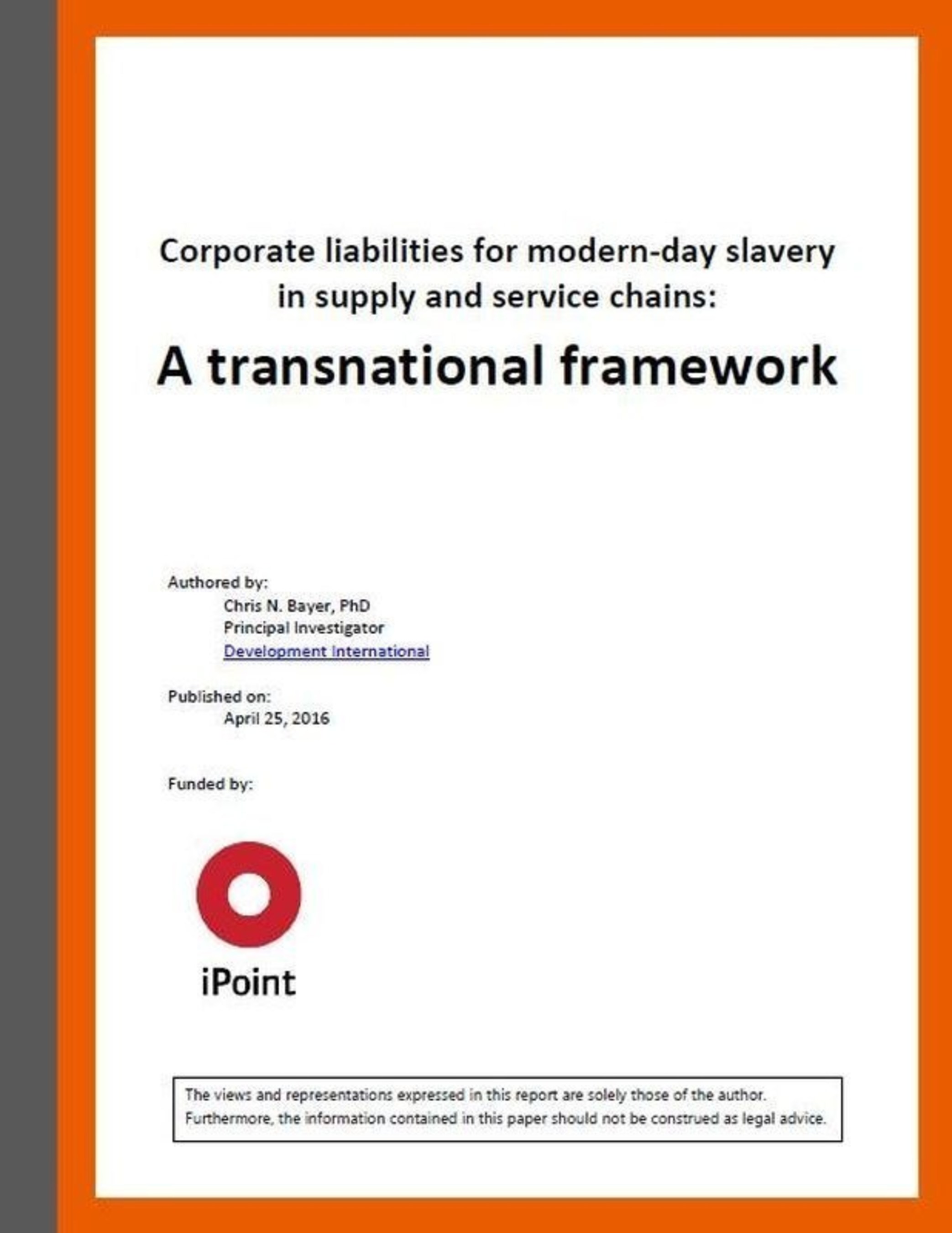Corporate liabilities for modern-day slavery in supply and service chains: A transnational framework (Author: Dr. Chris N. Bayer. Published on April 25, 2016. Funded by iPoint-systems gmbh) (PRNewsFoto/iPoint-systems)