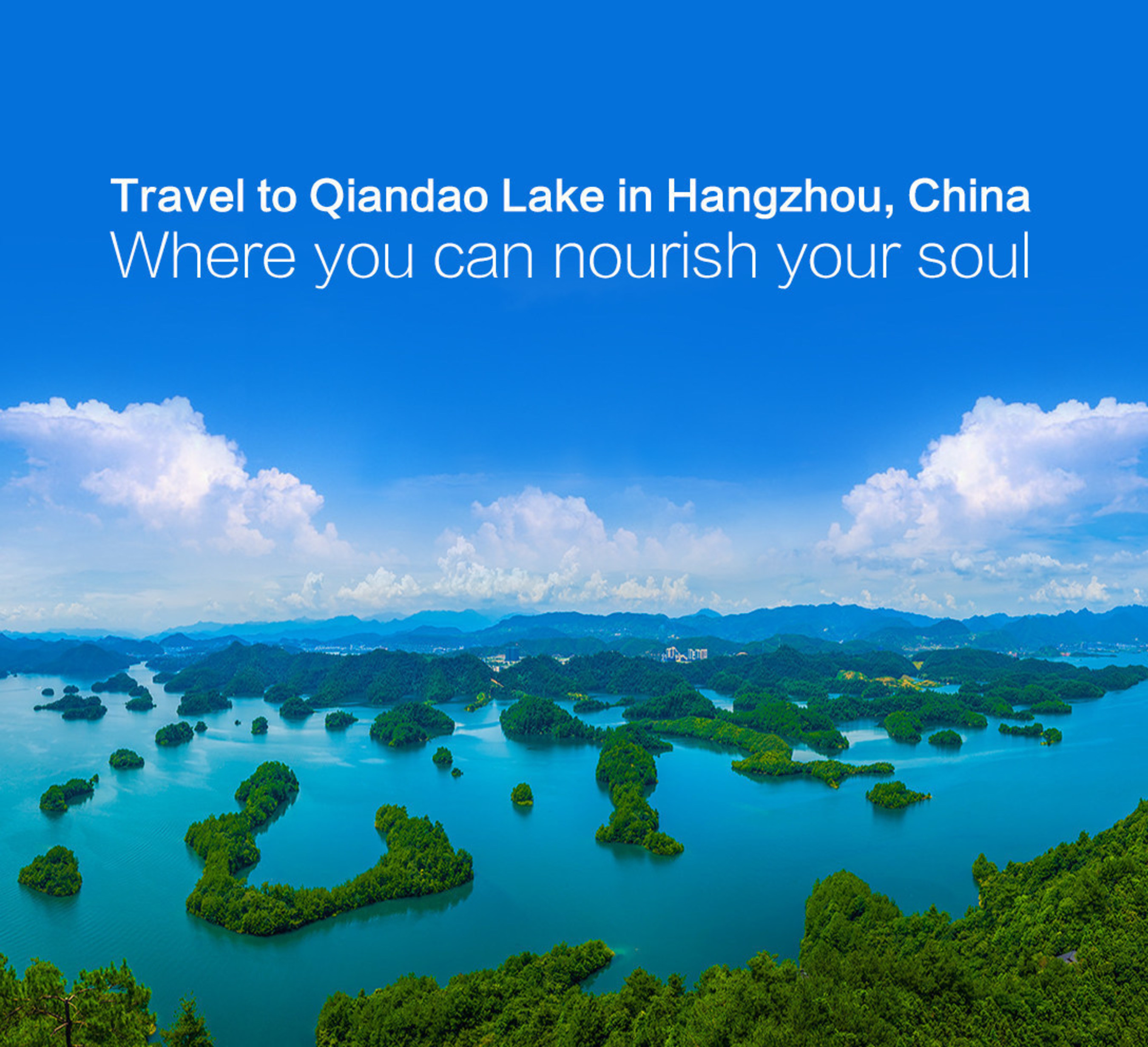 Pay a visit to Qiandao Lake, Hangzhou, China, an oasis for the soul