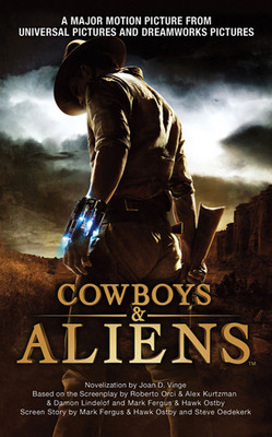 COWBOYS &amp; ALIENS by Joan D. Vinge, A Novelization Based on the Major Motion Picture From Universal Pictures and DreamWorks Pictures