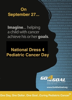 Go4theGoal Foundation Declares September 27th National Dress 4 Pediatric Cancer Day - One Day, One Dollar, One Goal ... Curing Pediatric Cancer