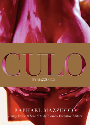 Sean "Diddy" Combs and Jimmy Iovine Partner With Fashion Photographer &amp; Visual Artist Raphael Mazzucco to Unveil CULO by Mazzucco