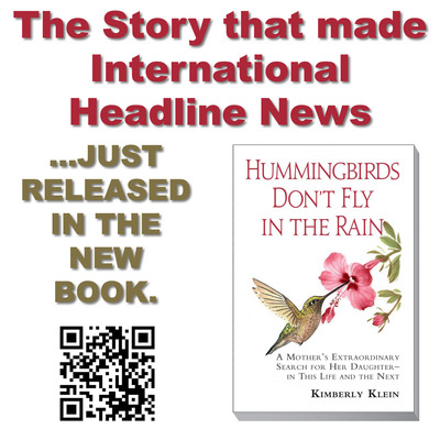Hummingbirds Don't Fly in the Rain: A Mother's Extraordinary Search for Her Daughter in This Life and the Next