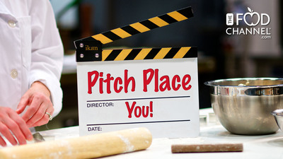 foodchannel.com Announces "Pitch Place" to Find the Next Show Idea