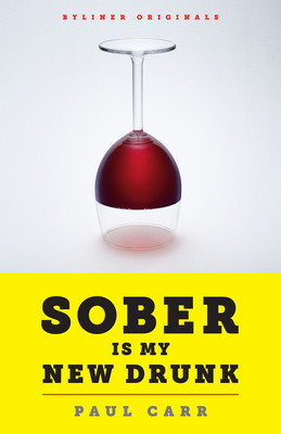 SOBER IS MY NEW DRUNK: 850 Days (and Counting) without Booze or AA. A Comedy in Twelve Steps.