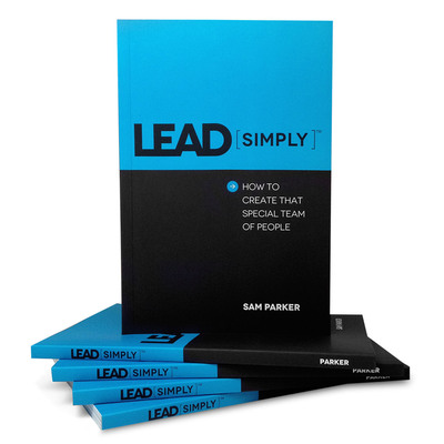 Bestselling Author Sam Parker Challenges Mainstream Leadership Approaches In His New Book, Lead [simply]™