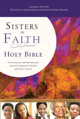 Sisters In Faith Bible: A New Journey Through The Good Book For African-American Women