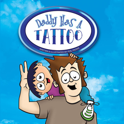 New Children's Book, Daddy Has A Tattoo Makes Its Debut Worldwide; Teaching New Readers The Lessons Of Tolerance And Acceptance