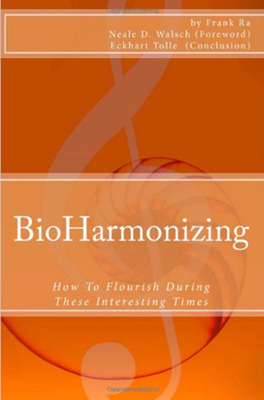 'BioHarmonizing,' a Guidebook for Cultivating Joyful Living, Becomes Amazon Best Seller - With Conclusion by Eckhart Tolle