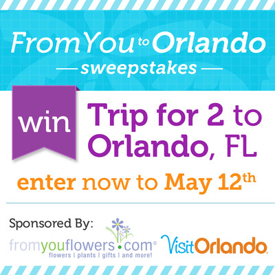 From You Flowers and Visit Orlando Launch the Ultimate Mother's Day Sweepstakes