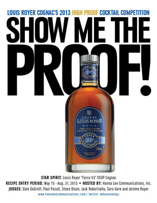 Hanna Lee Communications Announces the Second Annual "Show Me the Proof!" High Proof Cognac Cocktail Competition Featuring Louis Royer Cognac -- May 15 through August 31, 2013