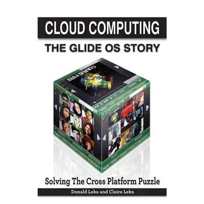 Cloud Computing: The Glide OS Story, Solving the Cross Platform Puzzle Available In The Amazon Kindle Store Today