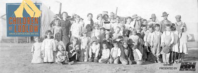 Centennial commemoration of 1914 Ludlow Massacre to kick-off Friday at El Pueblo History Museum with Children of Ludlow exhibit