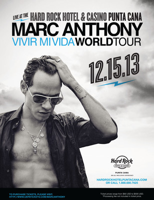 International Superstar Marc Anthony Brings His "Vivir Mi Vida" World Tour To Hard Rock Hotel &amp; Casino Punta Cana