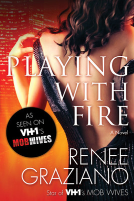 Renee Graziano, star of VH1's hit show Mob Wives to release a sizzling new thriller, PLAYING WITH FIRE, this April