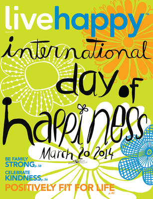 Happiness Matters - "Live Happy" Encourages All to Celebrate Happiness for a Day, Choose it for a Lifetime