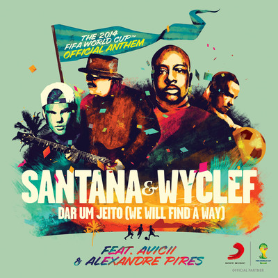 Santana, Wyclef, Avicii & Alexandre Pires Selected For The Official Anthem Of The 2014 FIFA World Cup™ Entitled “Dar um Jeito (We Will Find A Way)”