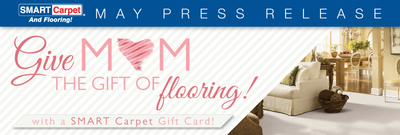 Give Mom the gift of flooring with a gift card from SMART Carpet and Flooring.
