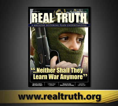 Brussels vs. Berlin, End to War, Earth Not 6,000 Years Old, Human Slavery, Religion in Australia--The Real Truth™ Releases Its May-June 2014 Issue