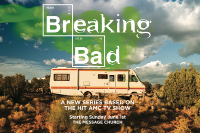 The Message Church Launches Series Based on AMC TV Show "Breaking Bad" to Help People Avoid Becoming Real-Life "Walter Whites"