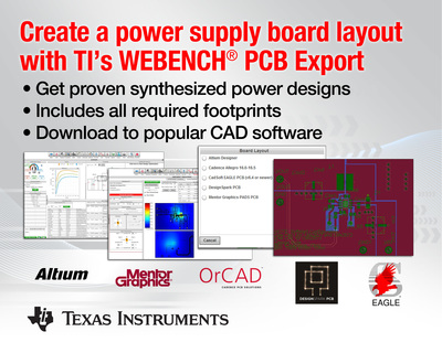 WEBENCH(R) PCB Export is a new feature in TI’s online WEBENCH Power Designer tool that engineers can use to quickly create a power supply printed circuit board layout and export it to industry-leading computer-aided design  development platforms, including Altium Designer, Cadence Allegro, CadSoft EAGLE, Mentor Graphics PADS and DesignSpark PCB.