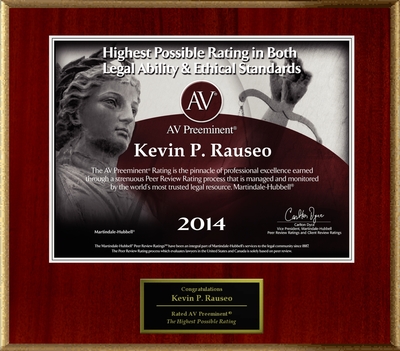 Attorney Kevin P. Rauseo has Achieved the AV Preeminent® Rating - the Highest Possible Rating from Martindale-Hubbell®.