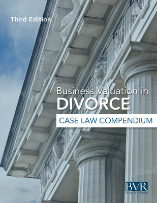BVR announces new 300+ page Case Law Compendium covering key divorce and business valuation cases