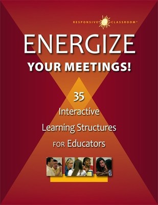 Newest Responsive Classroom™ Book Helps Adult Meetings Come Alive