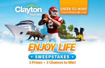 Clayton Homes wants you to Enjoy Life by giving away three big prizes.
