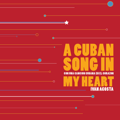 Un-Gyve Press to Publish A Cuban song in my heart by acclaimed playwright, Ivan Acosta