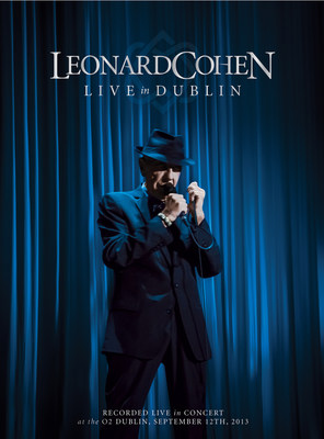 Leonard Cohen - Live In Dublin, an extraordinary full-length concert recording and film, to be released on Tuesday, December 2.