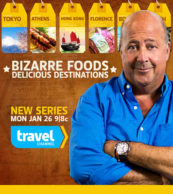 Travel Channel's BIZARRE FOODS: DELICIOUS DESTINATIONS - Premieres Jan 26 9PM ET