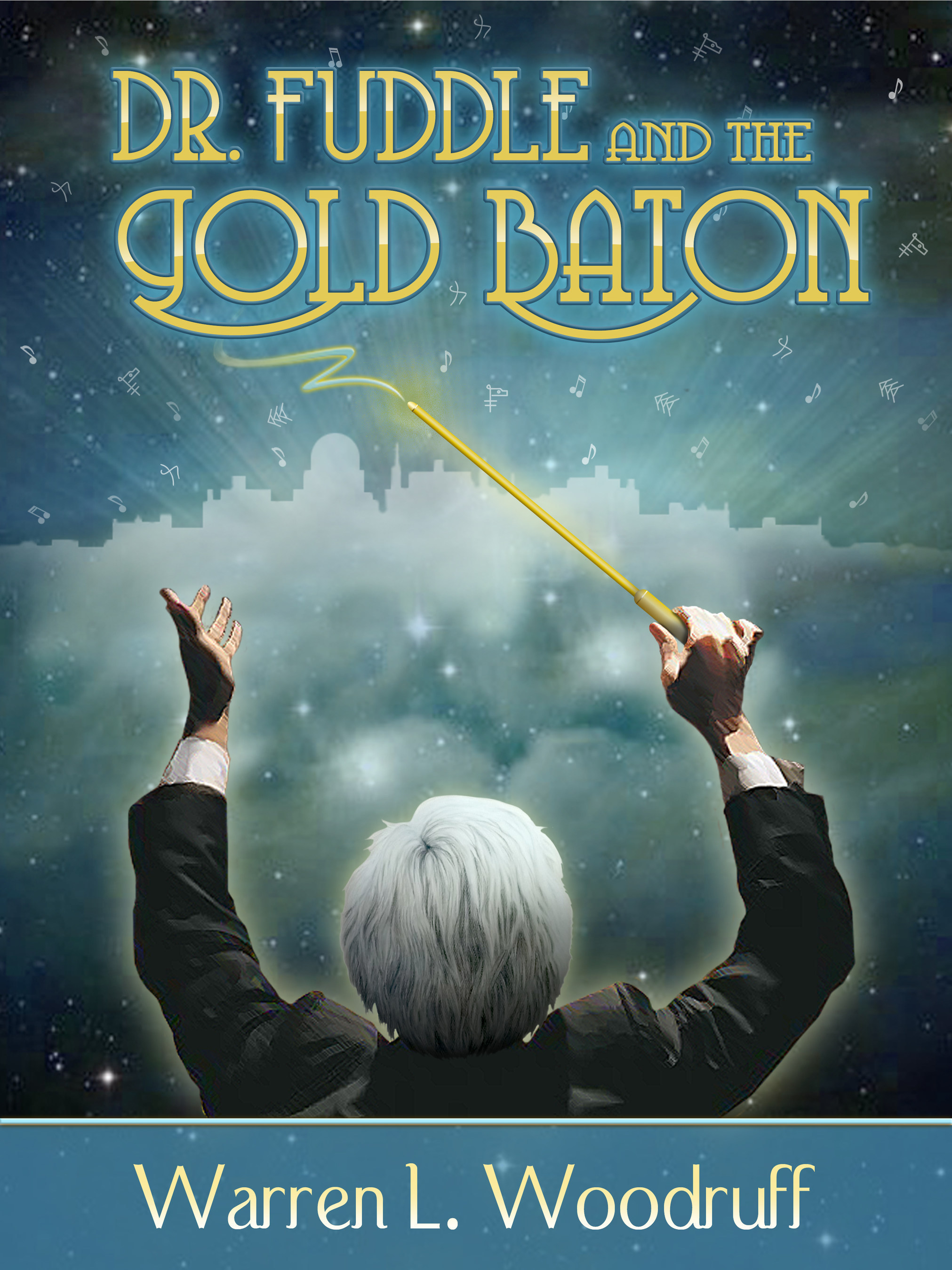 Dr. Fuddle and the Gold Baton by Dr. Warren L. Woodruff
