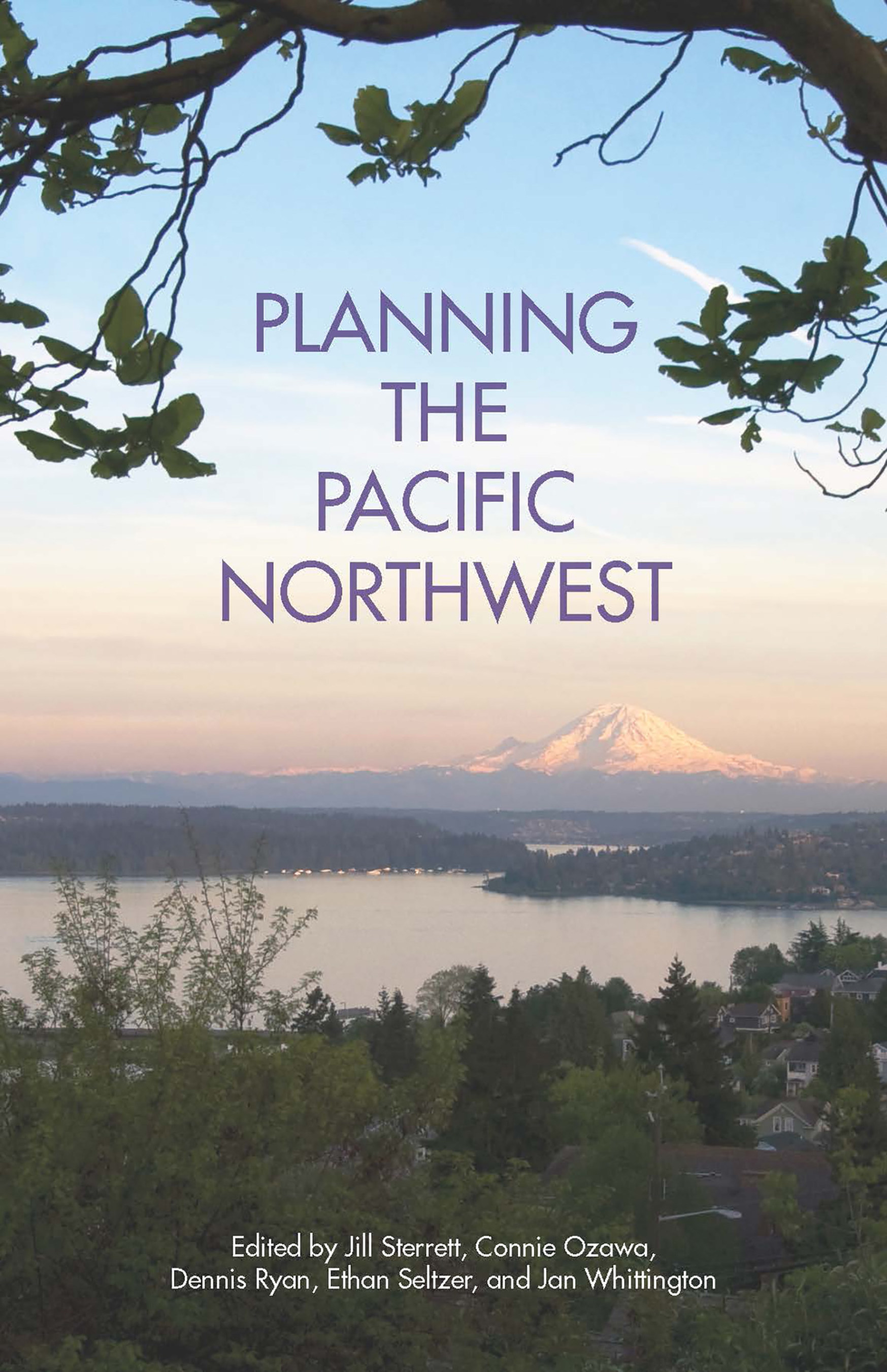 New book from APA Planners Press: Planning the Pacific Northwest. Take a unique journey of the past, present, and future of planning in the region.