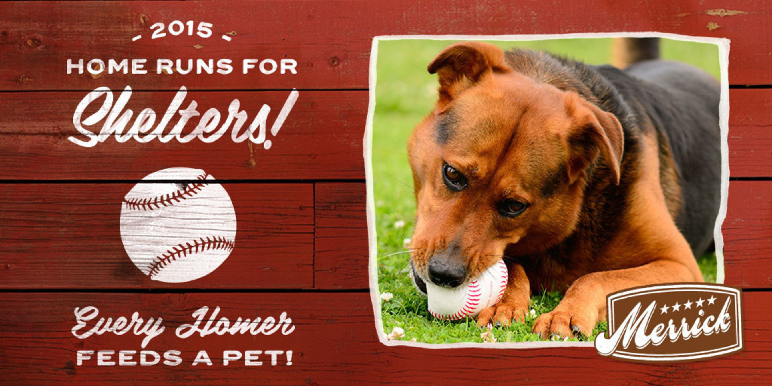 Every homer feeds a pet: Merrick Pet Care donates nearly 50,000 meals to local pet shelters for Homeruns for Shelters.