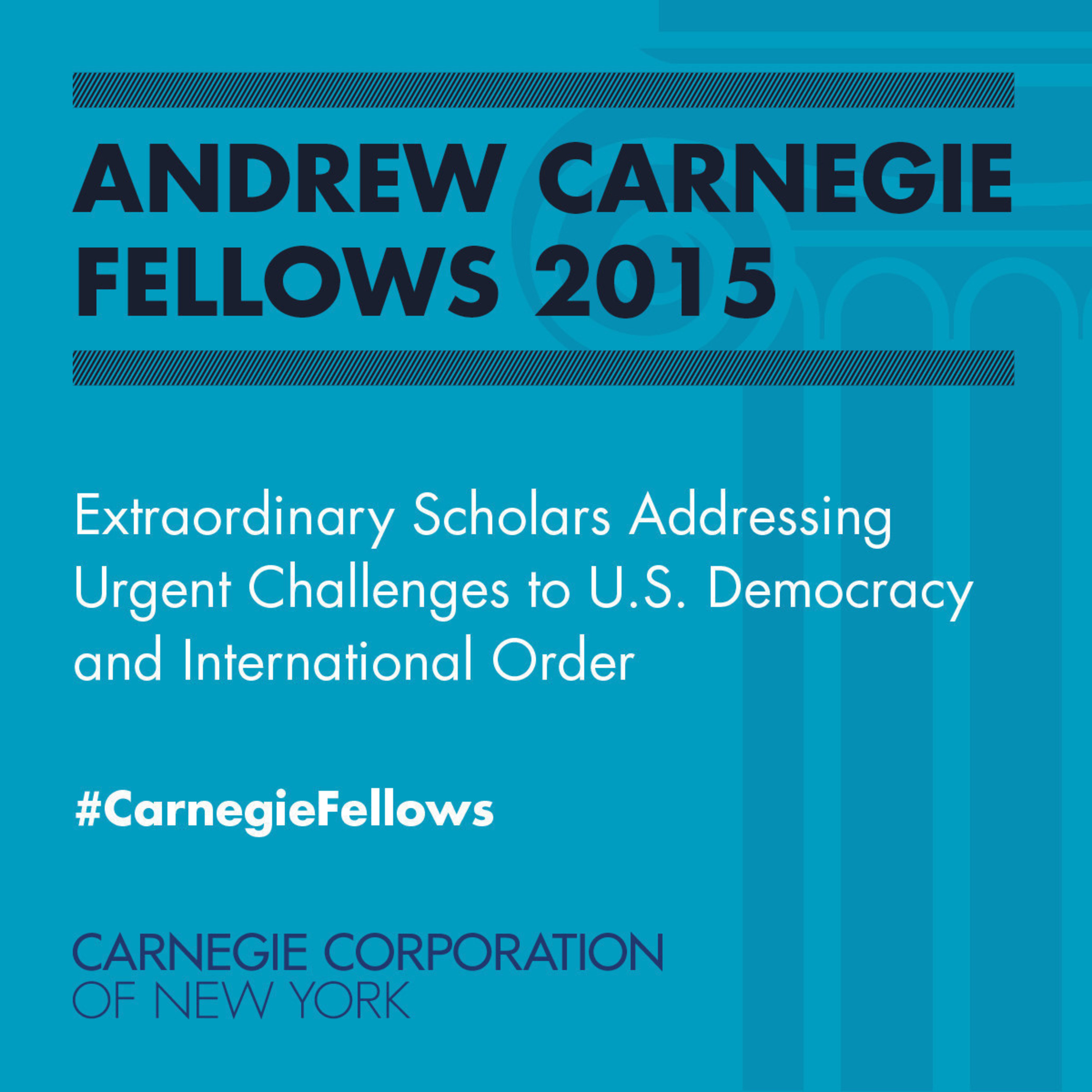 New $6 million Andrew Carnegie Fellowship Program Supports Social Sciences and Humanities: 32 Fellows Announced by Carnegie Corporation of New York.