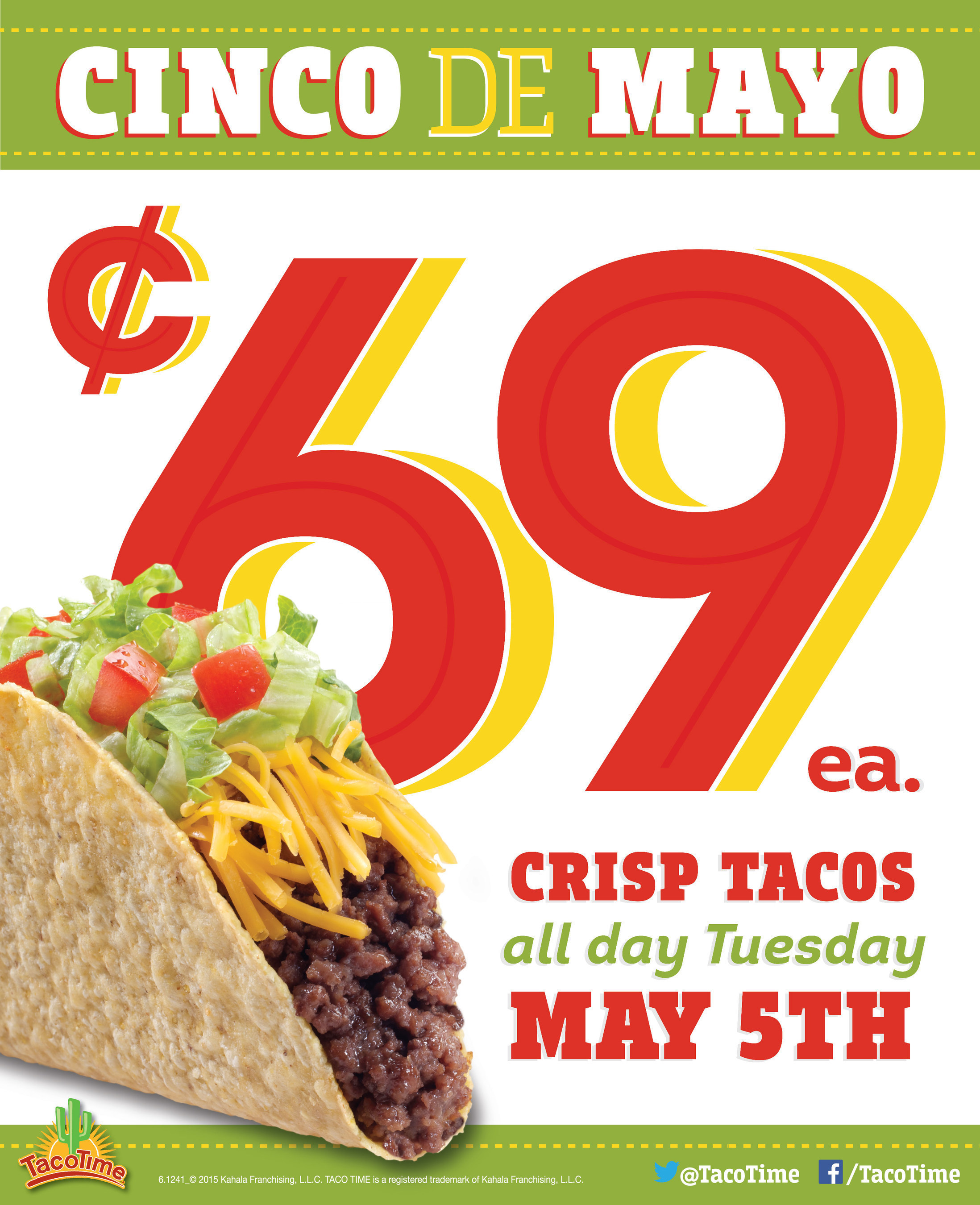 Celebrate Cinco de Mayo with TacoTime! Crisp Tacos are only $.69 all day May 5th.