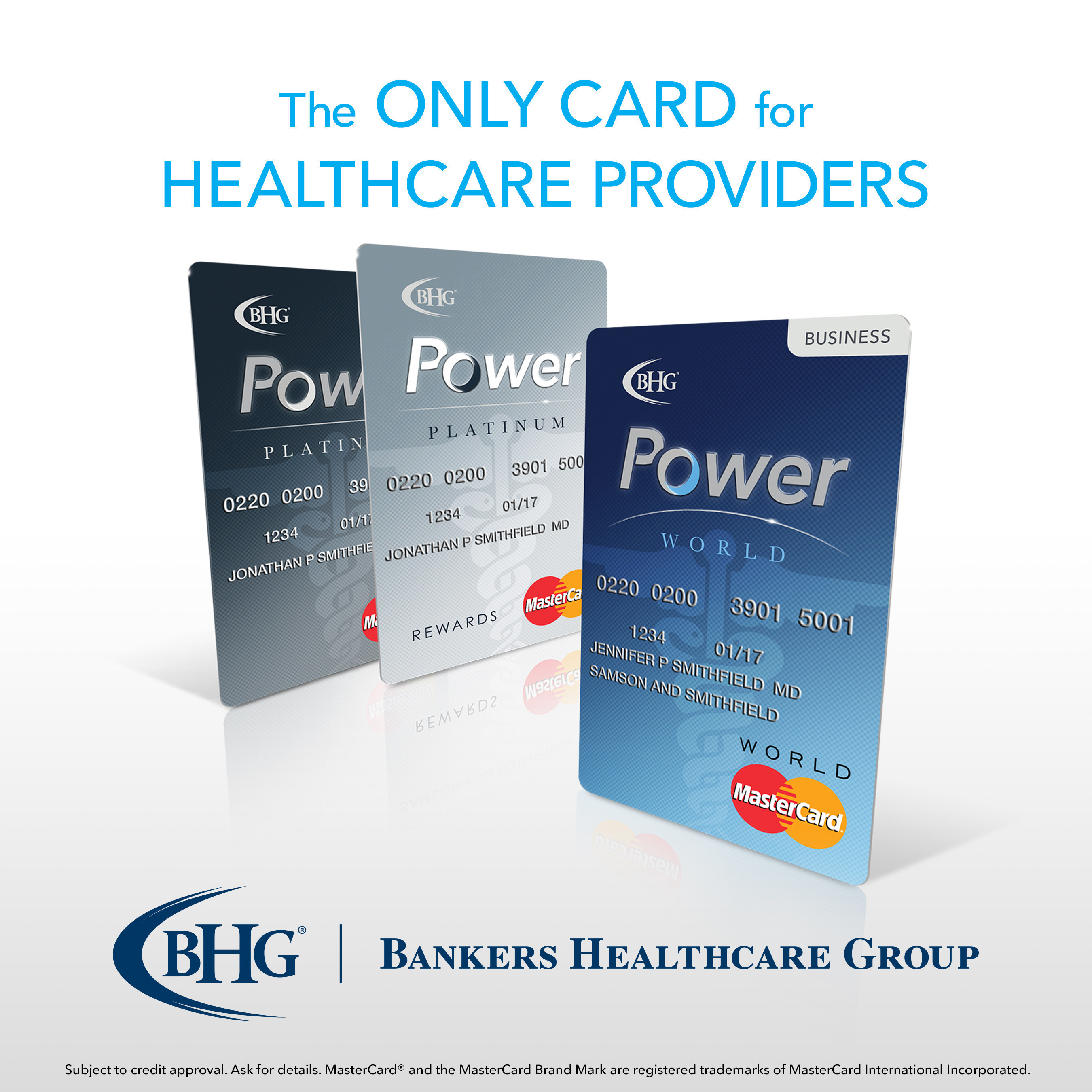 Bankers Healthcare Group presents the BHG Power MasterCard(R), the only credit card designed for and exclusively available to healthcare professionals.