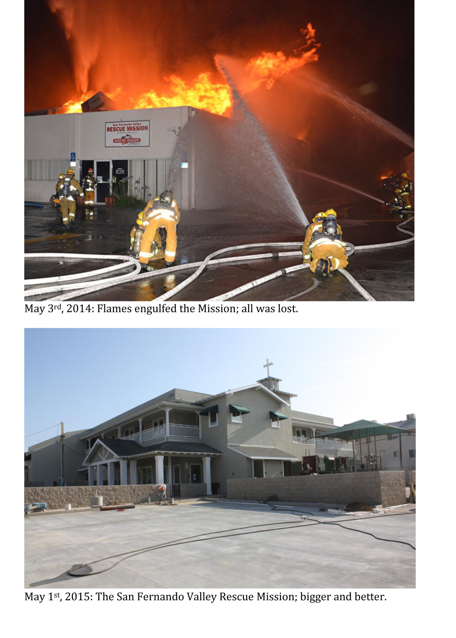 May 3rd, 2014: Flames engulfed the Mission; all was lost. May 1st, 2015: The San Fernando Valley Rescue Mission; bigger and better.