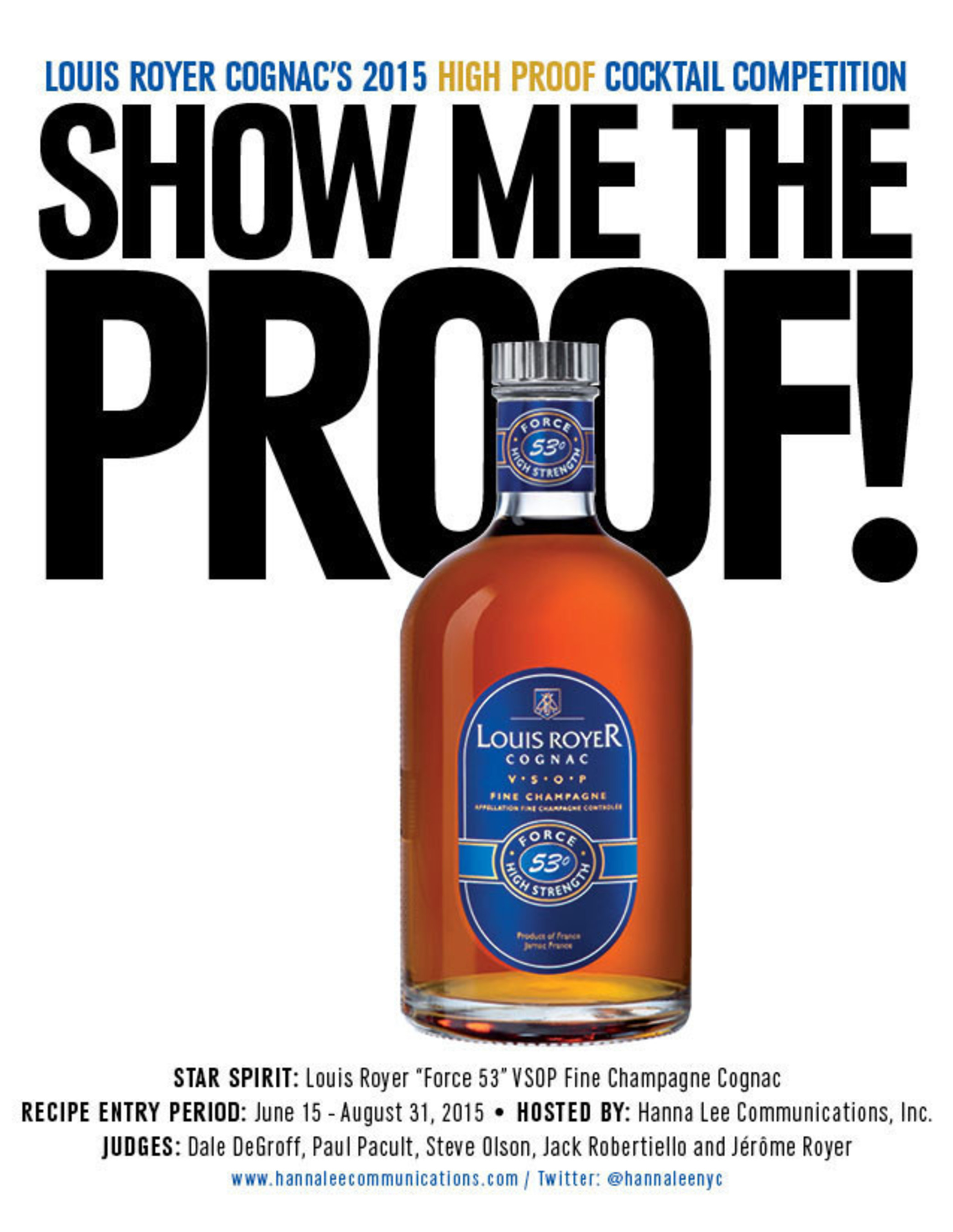 Louis Royer Cognac, the Leader of the Overproof Cognac Trend, Announces the 4th "Show Me the Proof!" High Proof Cognac Cocktail Competition, Accepting Entries June 15 through August 31, 2015 to Celebrate Its "Force 53" VSOP Fine Champagne Cognac